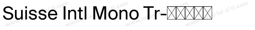 Suisse Intl Mono Tr字体转换